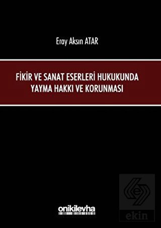 Fikir ve Sanat Eserleri Hukukunda Yayma Hakkı ve K