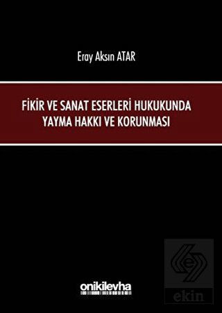 Fikir ve Sanat Eserleri Hukukunda Yayma Hakkı ve K