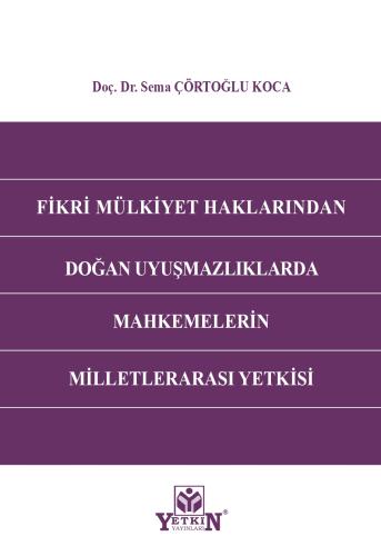 Fikri Mülkiyet Haklarından Doğan Uyuşmazlıklarda Mahkemlerin Milletler