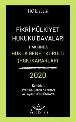 Fikri Mülkiyet Hukuku Davaları Hakkında Hukuk Genel Kurulu Kararları 2020