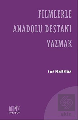 Filmlerle Anadolu Destanı Yazmak