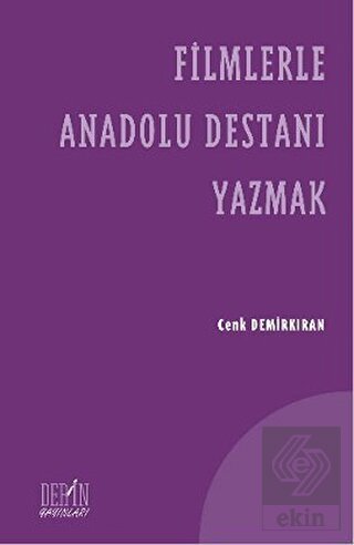 Filmlerle Anadolu Destanı Yazmak