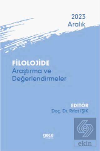 Filolojide Araştırma ve Değerlendirmeler - Aralık 2023