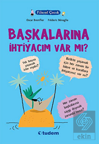 Filozof Çocuk : Başkalarına İhtiyacım Var mı?