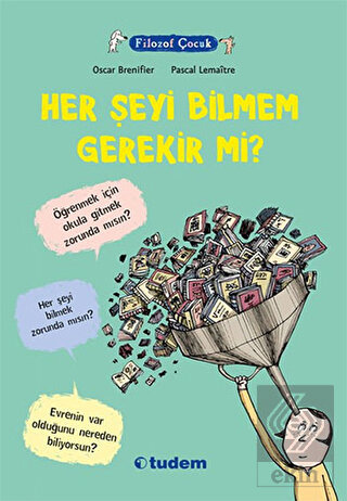 Filozof Çocuk : Her Şeyi Bilmem Gerekir mi?