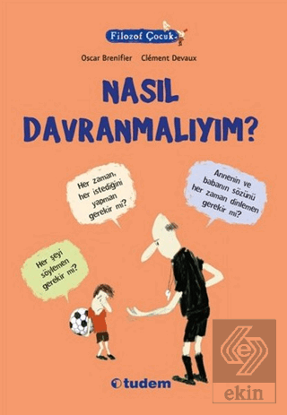 Filozof Çocuk : Nasıl Davranmalıyım?