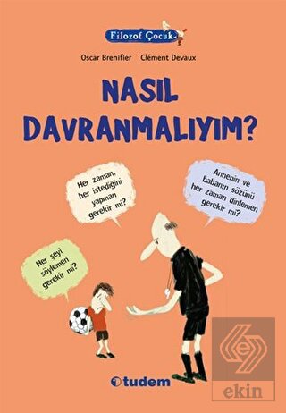 Filozof Çocuk : Nasıl Davranmalıyım?