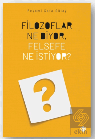 Filozoflar Ne Diyor, Felsefe Ne İstiyor?