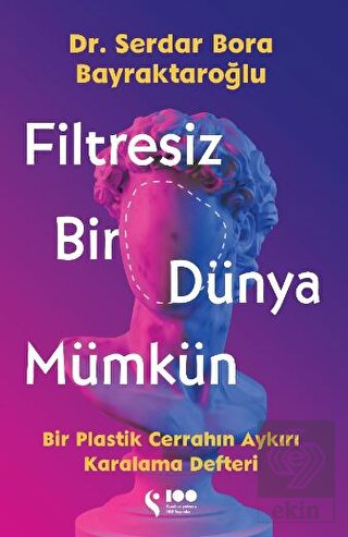 Filtresiz Bir Dünya Mümkün