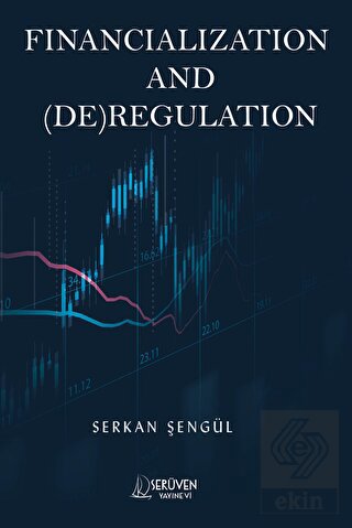 Financialization and (DE)Regulation