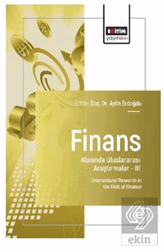 Finans Alanında Uluslararası Araştırmalar – III