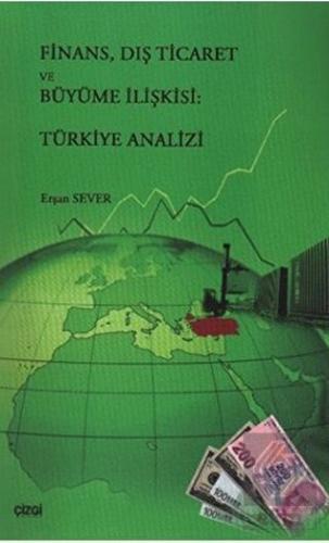 Finans, Dış Ticaret ve Büyüme İlişkisi: Türkiye An