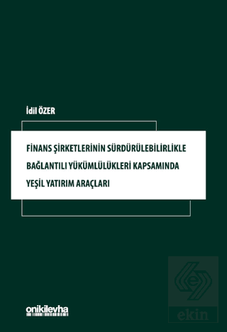 Finans Şirketlerinin Sürdürülebilirlikle Bağlantılı Yükümlülükleri Kapsamında Yeşil Yatırım Araçları