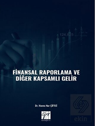 Finansal Raporlama ve Diğer Kapsamlı Gelir