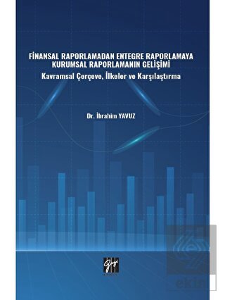 Finansal Raporlamadan Entegre Raporlamaya Kurumsal