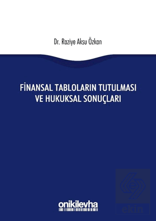 Finansal Tabloların Tutulması ve Hukuksal Sonuçlar