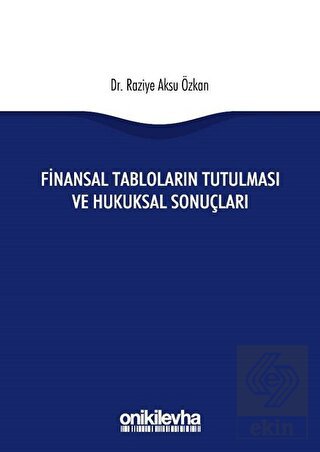 Finansal Tabloların Tutulması ve Hukuksal Sonuçlar