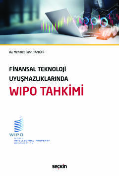 Finansal Teknoloji Uyuşmazlıklarında WIPO Tahkimi