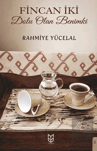 Fincan İki Dolu Olan Benimki Rahmiye Yücelal Yason Yayıncılık Satın Al