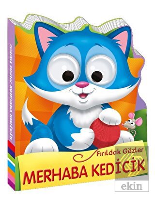 Fırıldak Gözler - Merhaba Kedicik
