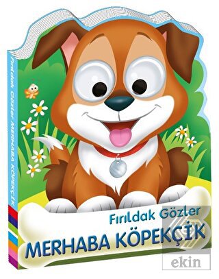 Fırıldak Gözler - Merhaba Köpekçik