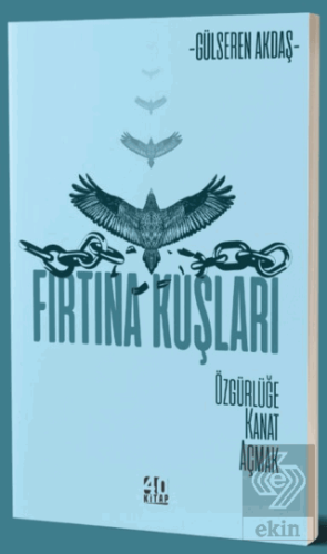 Fırtına Kuşları - Özgürlüğe Kanat Açmak