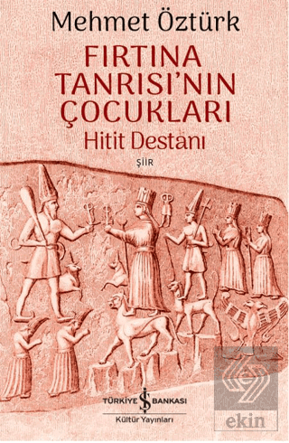 Fırtına Tanrısı'nın Çocukları – Hitit Destanı