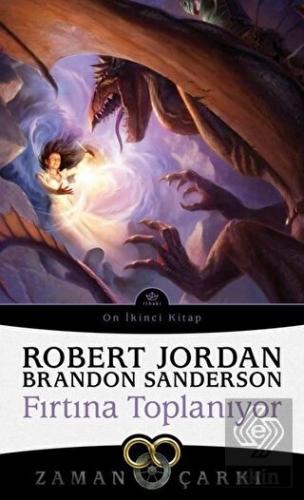 Fırtına Toplanıyor - Zaman Çarkı On İkinci Kitap