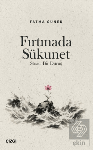 Fırtınada Sükunet Fatma Güner Çizgi Kitabevi Yayınları Satın Al - ekin