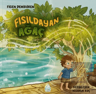 Fısıldayan Ağaç Figen Demirören Mahlas Çocuk Yayınları Satın Al - ekin