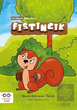 Fıstıncık – İyi Dünya Fablları