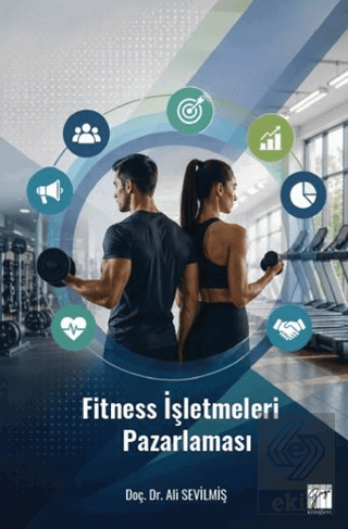 Fitness İşletmeleri Pazarlaması Ali Sevilmiş Gazi Kitabevi Satın Al - 