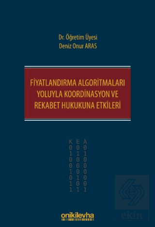 Fiyatlandırma Algoritmaları Yoluyla Koordinasyon ve Rekabet Hukukuna Etkileri