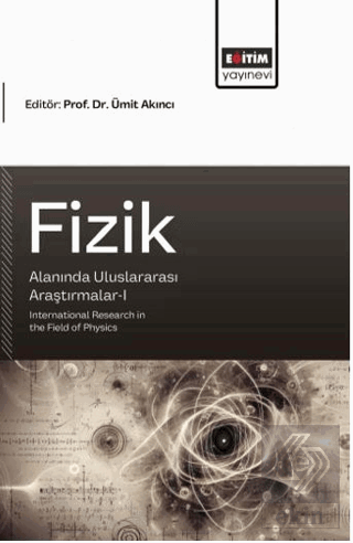 Fizik Alanında Uluslararası Araştırmalar - 1 Kolektif Eğitim Yayınevi 