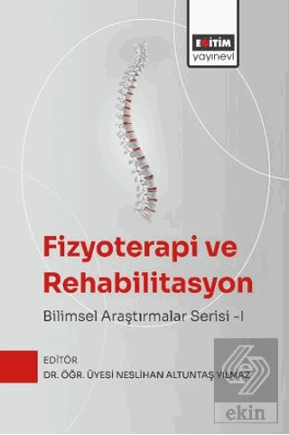 Fizyoterapi ve Rehabilitasyon: Bilimsel Araştırmalar Serisi - I