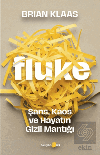 Fluke: Şans, Kaos ve Hayatın Gizli Mantığı