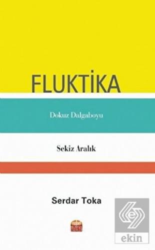 Fluktika - Dokuz Dalgaboyu - Sekiz Aralık