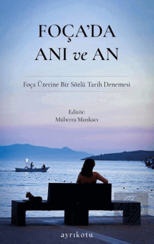 Foçada Anı ve An Kolektif Ayrıkotu Yayınları Satın Al - ekinkitap.com