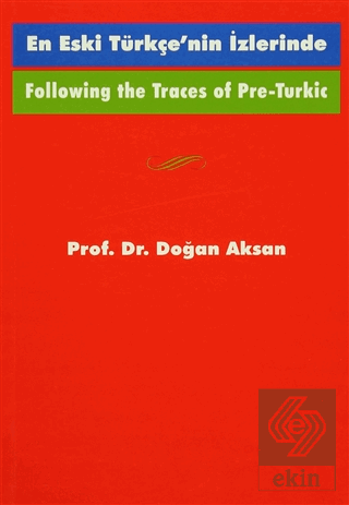 Following the Traces Of Pre-Turkic En Eski Türkçe\'