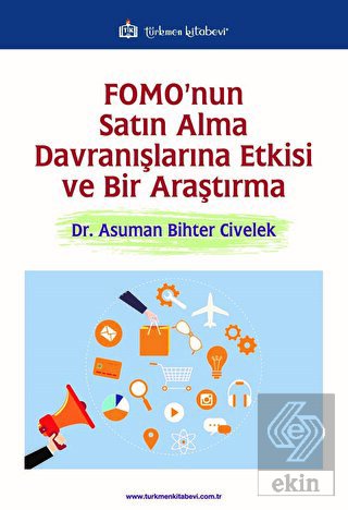 FOMO'nun Satın Alma Davranışlarına Etkisi ve Bir A