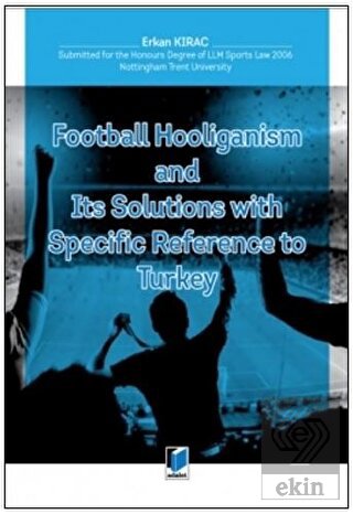 Football Hooliganism and Its Solutions with Specif