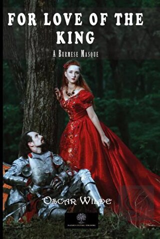 For Love of the King: A Burmese Masque