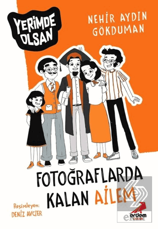 Fotoğraflarda Kalan Ailem - Yerimde Olsan