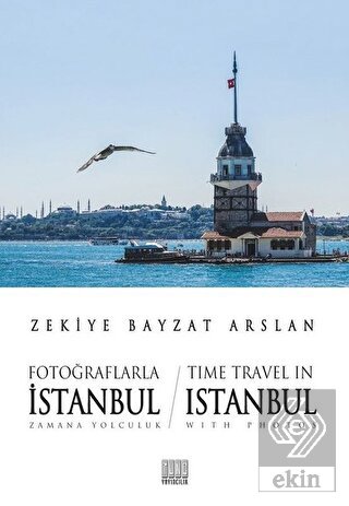 Fotoğraflarla İstanbul Zamana Yolculuk - Time Trav