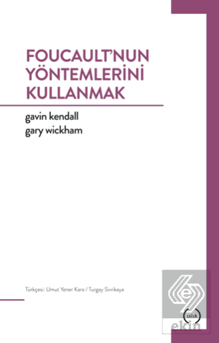 Foucault'nun Yöntemlerini Kullanmak