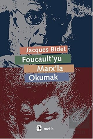 Foucault\'yu Marx\'la Okumak