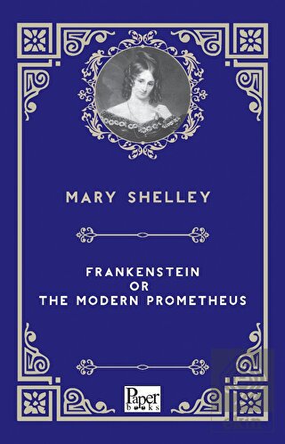 Frankenstein or the Modern Prometheus