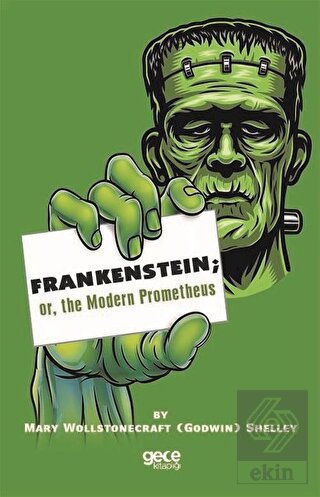 Frankenstein: or the Modern Prometheus