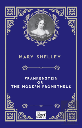 Frankenstein or the Modern Prometheus