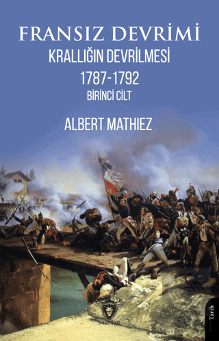 Fransız Devrimi: Krallığın Devrilmesi 1787-1792 (Birinci Cilt)